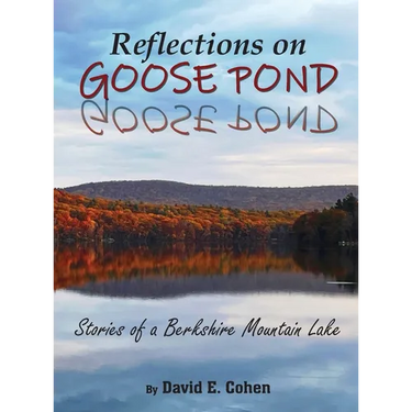 Reflections on Goose Pond: Stories of a Berkshire Mountain Lake