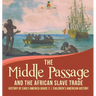 The Middle Passage and the African Slave Trade History of Early America Grade 3 Children's American History