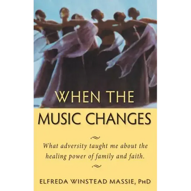 When The Music Changes: What Adversity Taught Me About the Healing Power of Family and Faith