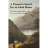 A Pioneer's Search for an Ideal Home
