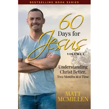 60 Days for Jesus, Volume 1: Understanding Christ Better, Two Months at a Time