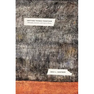 Untying Things Together: Philosophy, Literature, and a Life in Theory