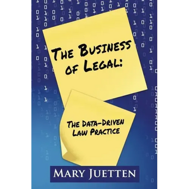 The Business of Legal: The Data-Driven Law Practice