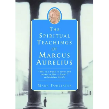 The Spiritual Teachings of Marcus Aurelius