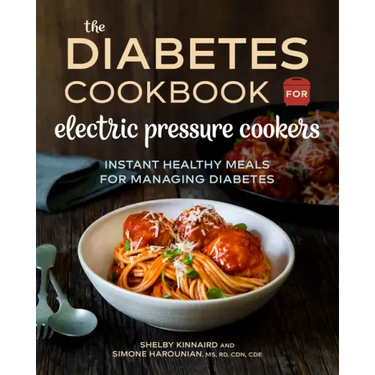 The Diabetic Cookbook for Electric Pressure Cookers: Instant Healthy Meals for Managing Diabetes
