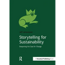 Storytelling for Sustainability: Deepening the Case for Change