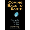 Coming Back to Earth: From Gods, to God, to Gaia