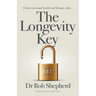 The Longevity Key: A Practical Evidence Based Strategy for Living a Longer Healthier Life