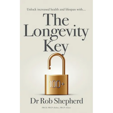 The Longevity Key: A Practical Evidence Based Strategy for Living a Longer Healthier Life
