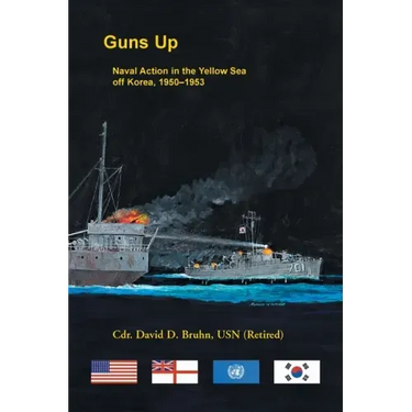 Guns Up, Naval Action in the Yellow Sea off Korea, 1950-1953