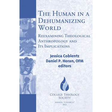 The Human in a Dehumanizing World: Reexamining Theological Anthropology and Its Implications