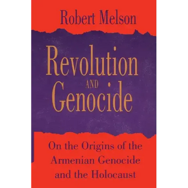Revolution and Genocide: On the Origins of the Armenian Genocide and the Holocaust