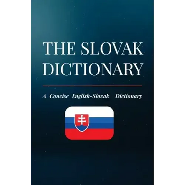 The Slovak Dictionary: A Concise English-Slovak Dictionary