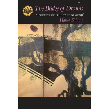 The Bridge of Dreams: A Poetics of 'The Tale of Genji'