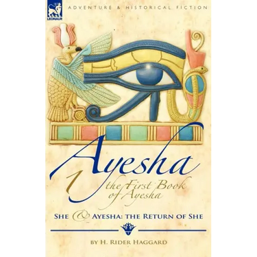 The First Book of Ayesha-She & Ayesha: The Return of She