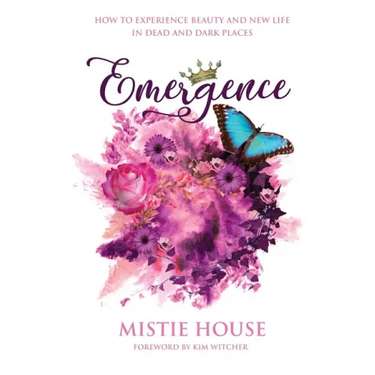 Emergence: How to Experience Beauty and New Life in Dead and Dark Places