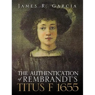 The Authentication of Rembrandt's Titus F 1655