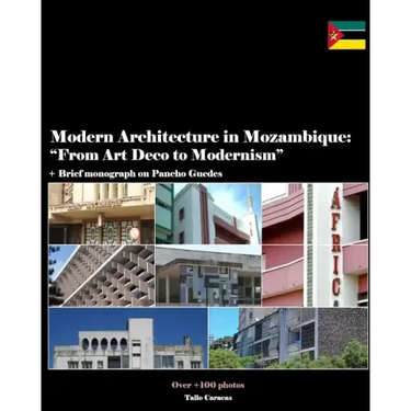 Modern Architecture in Mozambique, Africa: From Art Deco to Late Modernism