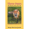Three Paws: The Red Fox Who Chose Me
