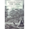 Collecting the Dead: Archaeology and the Reburial Issue