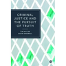 Criminal Justice and the Pursuit of Truth