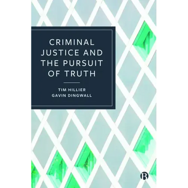 Criminal Justice and the Pursuit of Truth