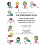 The Stretching Book: 52 Sets of Super Simple Stretches for Everyone to Do While Sitting on the Sofa