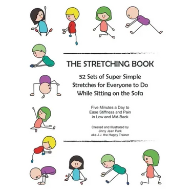 The Stretching Book: 52 Sets of Super Simple Stretches for Everyone to Do While Sitting on the Sofa