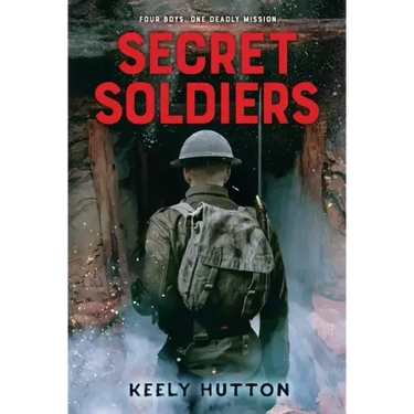 Secret Soldiers: A Novel of World War I