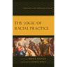 The Logic of Racial Practice: Explorations in the Habituation of Racism