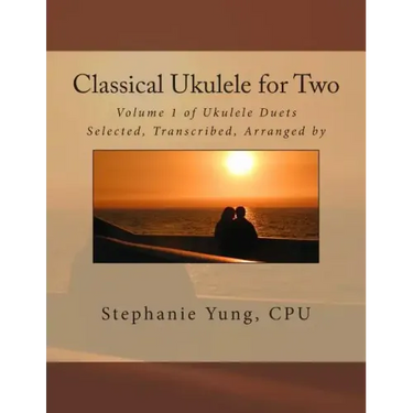 Classical Ukulele for Two: Volume 1 of Ukulele Duets