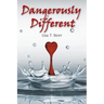 Dangerously Different