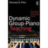 Dynamic Group-Piano Teaching: Transforming Group Theory into Teaching Practice