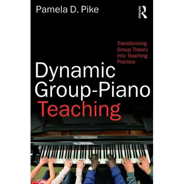Dynamic Group-Piano Teaching: Transforming Group Theory into Teaching Practice