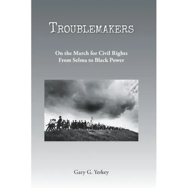 Troublemakers: On the March for Civil Rights From Selma to Black Power