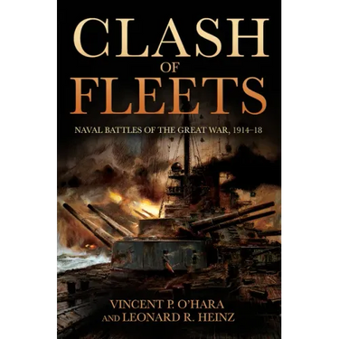 Clash of Fleets: Naval Battles of the Great War, 1914-18