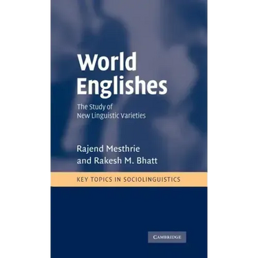 World Englishes: The Study of New Linguistic Varieties