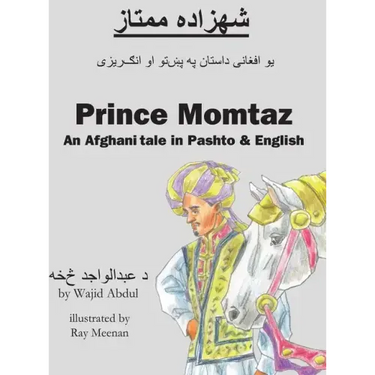 Prince Momtaz: An Afghani Tale in Pashto & English