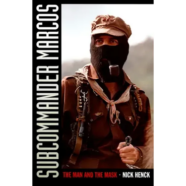 Subcommander Marcos: The Man and the Mask