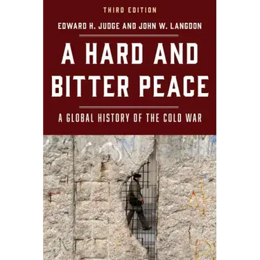 A Hard and Bitter Peace: A Global History of the Cold War