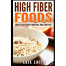 High Fiber Foods: How To Lose Weight When On A High Fiber Diet