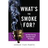 What's the Smoke For?: And Other Burning Questions about the Liturgy