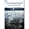 The Spiritual Nurse: 40 Years in the wilderness