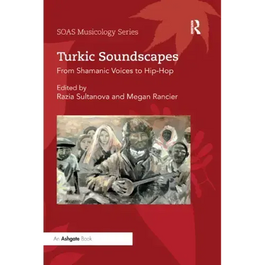 Turkic Soundscapes: From Shamanic Voices to Hip-Hop