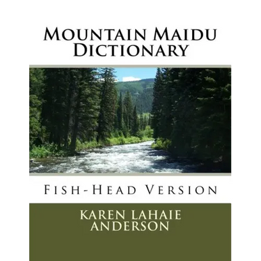 Mountain Maidu Dictionary: Fish-Head Version