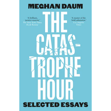 The Catastrophe Hour: Selected Essays