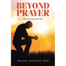 Beyond Prayer: Has He Answered Yet?