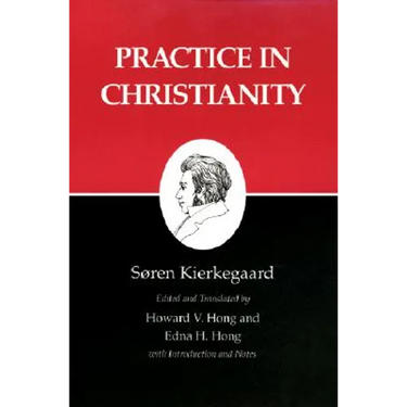 Kierkegaard's Writings, XX, Volume 20: Practice in Christianity