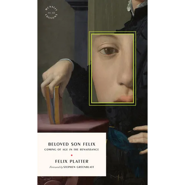 Beloved Son Felix: Coming of Age in the Renaissance