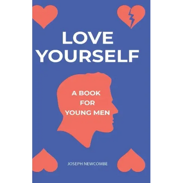 Love Yourself: A book for young men